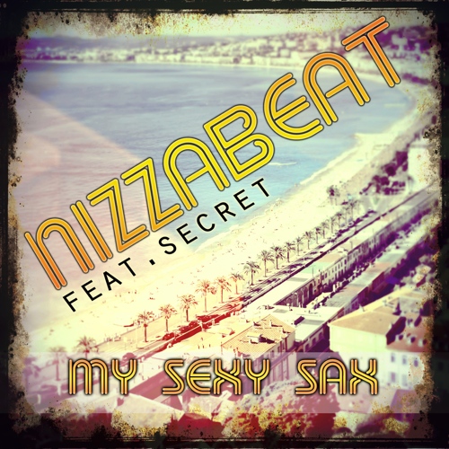 Nizzabeat feat. Secret - „My Sexy Sax“: Dance meets Sax.